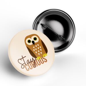 Stay Curious Owl Badge by The Owltlet