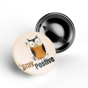 Stay Positive Owl Badge motivational pin