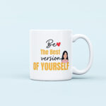 be the best version printed mug motivational design