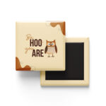 be hoo you are owl fridge magnet